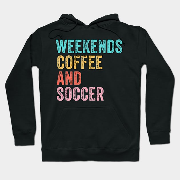 Cool Soccer Mom Life With Saying Weekends Coffee and Soccer Hoodie by Zu Zu Xi Xi